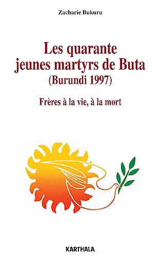 Les quarante jeunes martyrs de Buta (Burundi 1997)