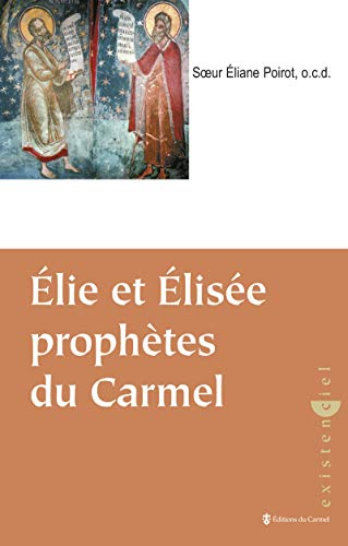 Élie, Élisée prophètes du Carmel