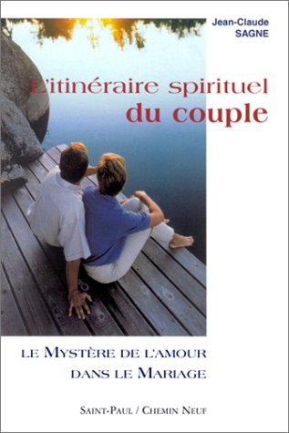 L'itinéraire spirituel du couple, tome 1