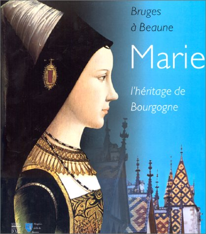 Marie, l'héritage de Bourgogne