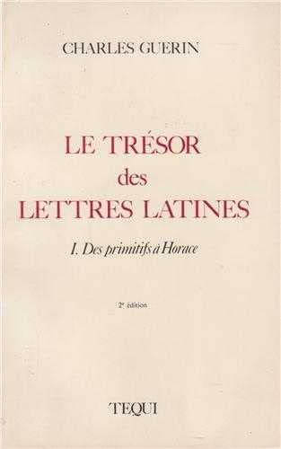 Le trésor des lettres latines, tome I.