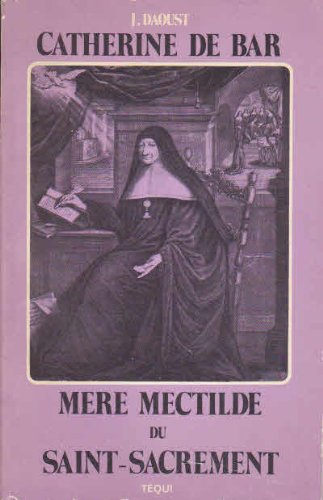 Catherine de Bar, mère mectilde du Saint-Sacrement