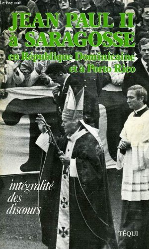 Jean-Paul II à Saragosse, en République Dominicaine et à Porto Rico : XXIV ème voyage apostolique, 10-12 octobre 1984
