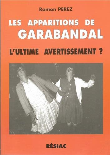 Les apparitions de Garabandal - L'ultime avertissement ?