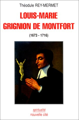 Louis-Marie Grignion de Montfort (1673-1716)