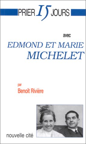 Prier 15 jours avec Edmond et Marie Michelet