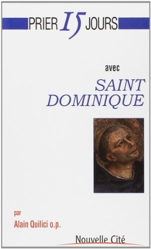 Prier 15 jours avec saint Dominique