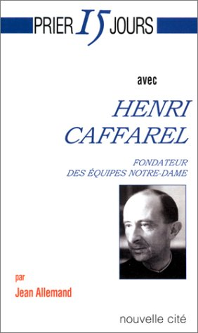 Prier 15 jours avec Henri Caffarel