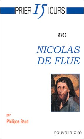 Prier 15 jours avec Nicolas de Flue