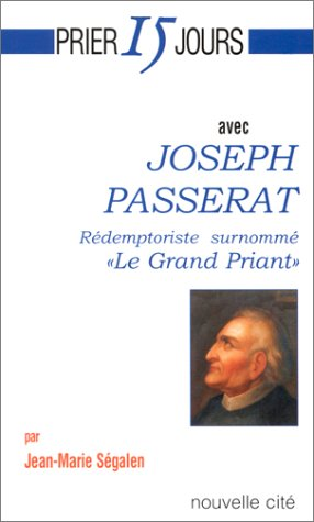 Prier 15 jours avec Joseph Passerat