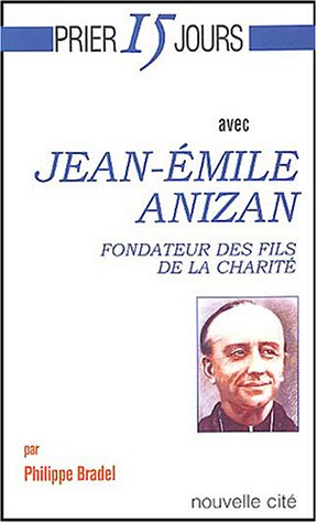 Prier 15 jours avec Jean-Emile Anizan