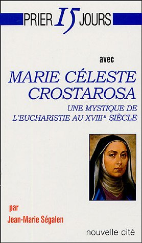 Prier 15 jours avec Marie Céleste Crostarosa