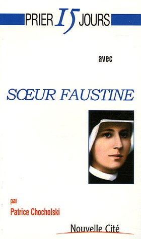 Prier 15 Jours avec Soeur Faustine