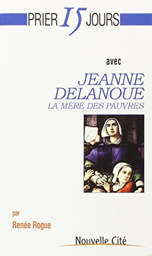 Prier 15 jours avec Jeanne Delanoue