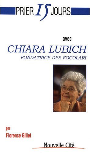 Prier 15 jours avec Chiara Lubich