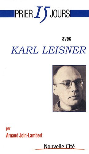 Prier 15 jours avec Karl Leisner
