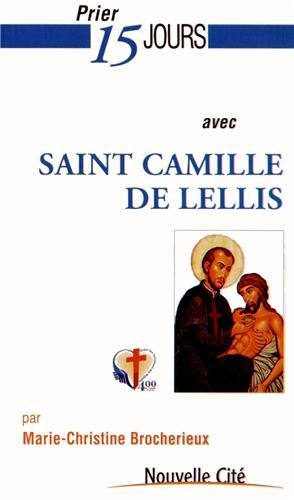 Prier 15 jours avec Camille de Lellis