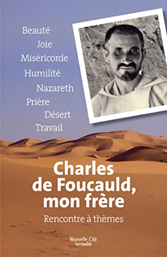 Charles de Foucauld, mon frère