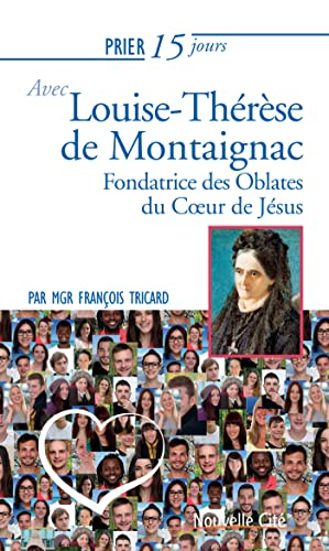 Prier 15 jours avec Louise-Thérèse de Montaignac