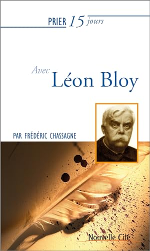 Prier 15 jours avec Léon Bloy