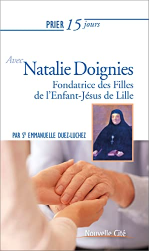 Prier 15 jours avec Natalie Doignies