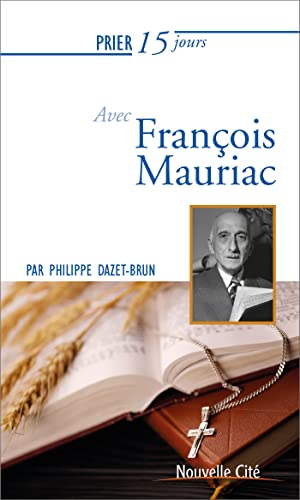Prier 15 jours avec François Mauriac