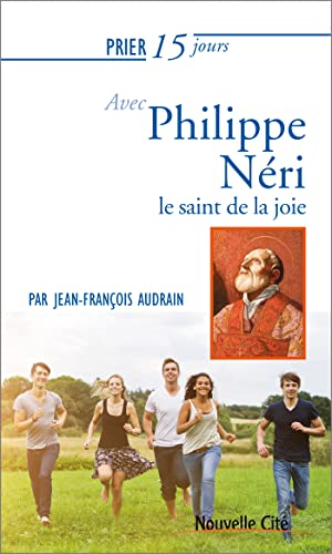 Prier 15 jours avec Philippe Néri