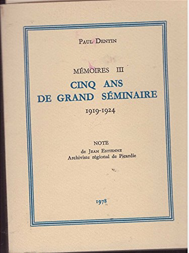 Mémoires III Cinq ans de grand séminaire, 1919-1924