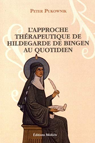 L'approche thérapeutique de Hildegarde de Bingen au quotidien
