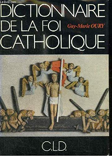 Dictionnaire de la foi catholique