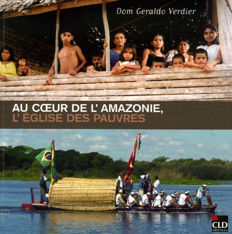 Au coeur de l'Amazonie, l'Eglise des pauvres