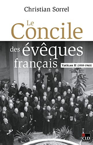 Le concile des évêques français. Vatican II (1959-1965)