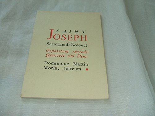 Saint Joseph. Sermons de Bossuet ; Depositum custodi Quaesivit sibi Deus