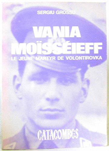 Vania Moïsseiff - Le jeune martyr de Volontirovka