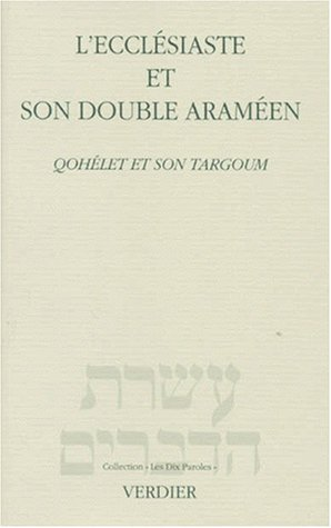 L'Ecclésiaste et son double araméen. Qohélet et son Targoum