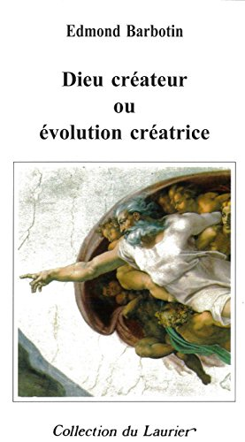 Dieu créateur ou évolution créatrice