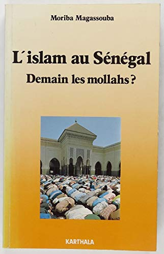 L'Islam au Sénégal - Demain les Mollahs ?