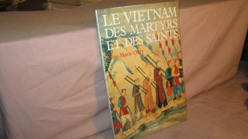 Le Vietnam des martyrs et des saints