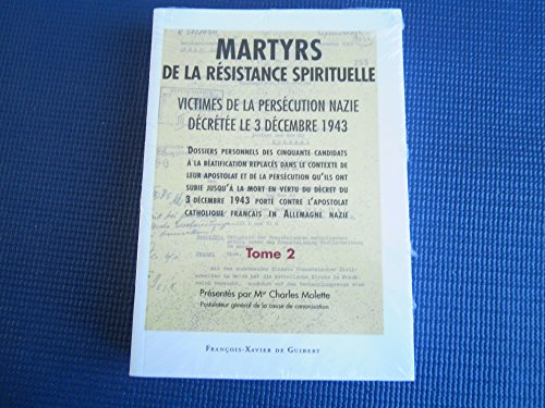 Martyrs de la résistance spirituelle. Tome 2