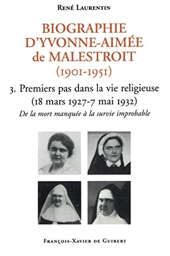 Biographie d'Yvonne-Aimée de Malestroit 1901-1951 tome 3