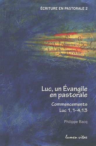 Luc, un Évangile en pastorale