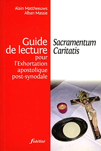 Guide de lecture pour l'Exhortation apostolique post-synodale Sacramentum Caritatis