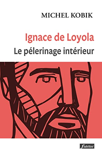 Ignace de Loyola : le pèlerinage intérieur