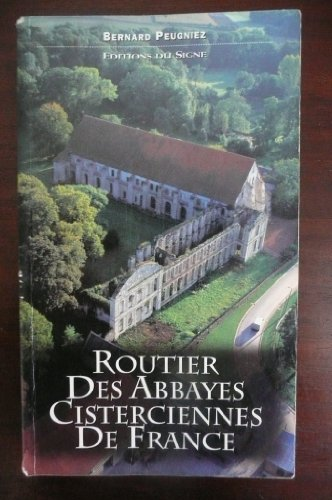Routier des abbayes cisterciennes de France
