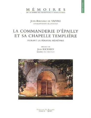 La Commanderie d'Épailly et sa chapelle templière