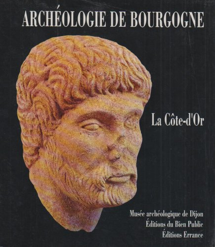 Archéologie de Bourgogne : Tome 1