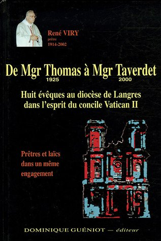De Mgr Thomas (1925) à Mgr Taverdet (2000). Huit évêques au diocèse de Langres dans l'esprit du concile Vatican II