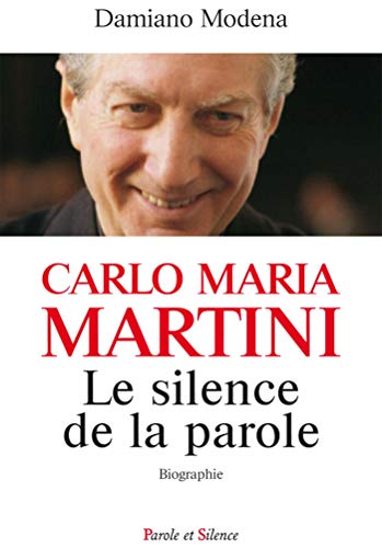 Carlo Maria Martini. Le silence de la parole