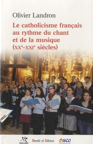 Le catholicisme français au rythme du chant et de la musique (XXe-XXIe siècles)