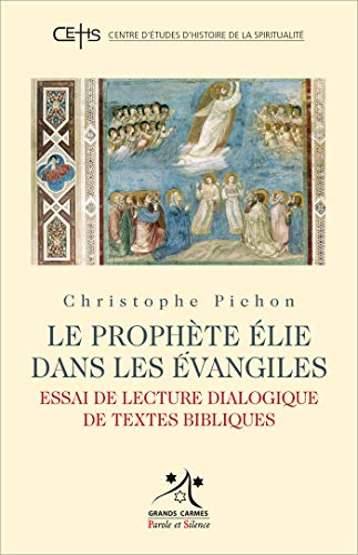 Le prophète Elie dans les Evangiles : essai de lecture dialogique de textes bibliques